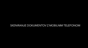 Skeniranje dokumentov z mobilnim telefonom